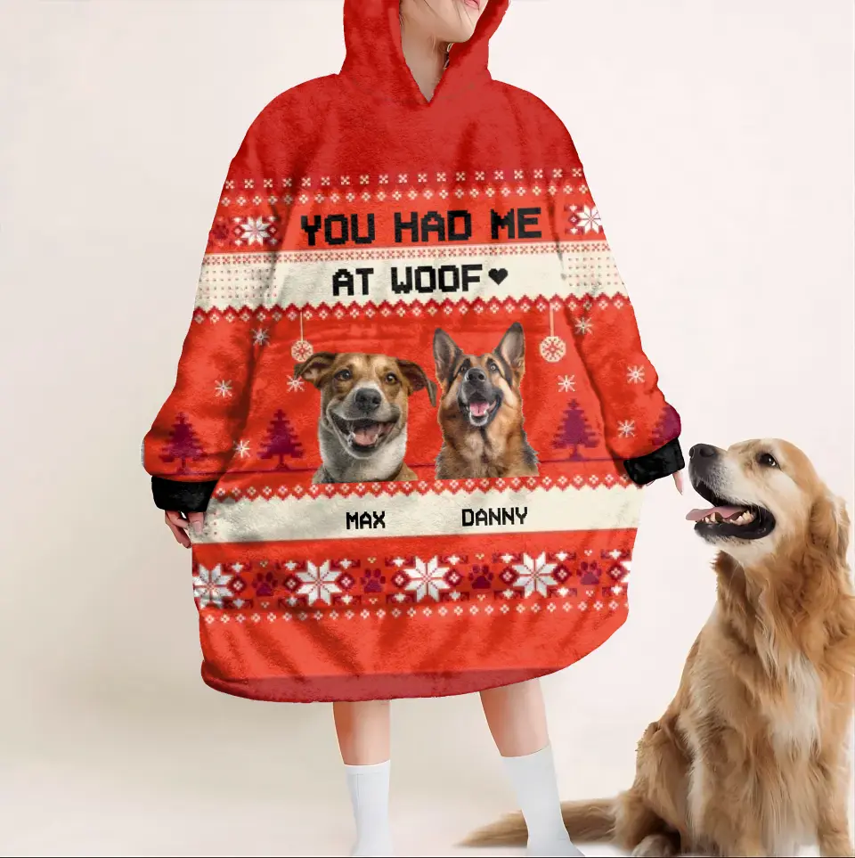 Personalized Dog Blanket Hoodie For Woman - Upload Dog Photo - Christmas Gift Idea For Dog Lover - You Had Me At Woof